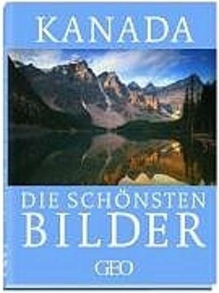 Gaede, Peter M Kanada: Die schönsten Bilder