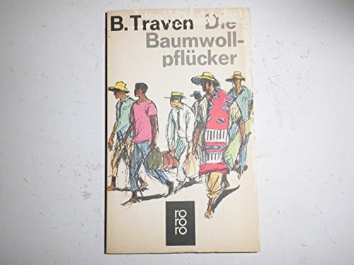 Traven, B. Die Baumwollpflücker. Roman (rororo / Rowohlts Rotations Romane)