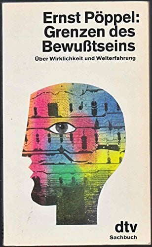 Pöppel, Ernst Grenzen des Bewußtseins: Über Wirklichkeit und Welterfahrung (dtv Literatur)