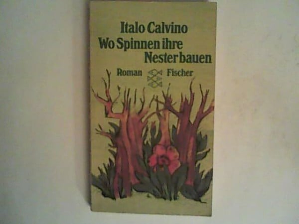 Calvino, Italo Wo Spinnen ihre Nester bauen.