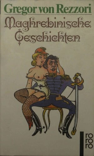 Rezzori, Gregor von Maghrebinische Geschichten