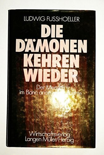 Fusshoeller, Ludwig Die Dämonen kehren wieder: Funktionalisierung als Schicksal