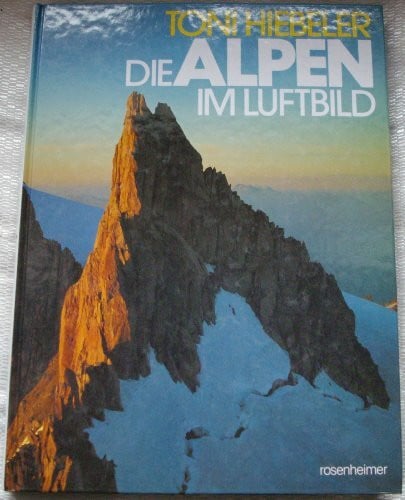 Hiebeler, Toni Die Alpen im Luftbild. Sonderausgabe