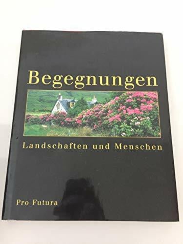 Begegnungen - Landschaften und Menschen