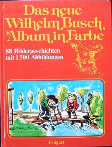 Busch, Wilhelm Das neue Wilhelm-Busch-Album in Farbe