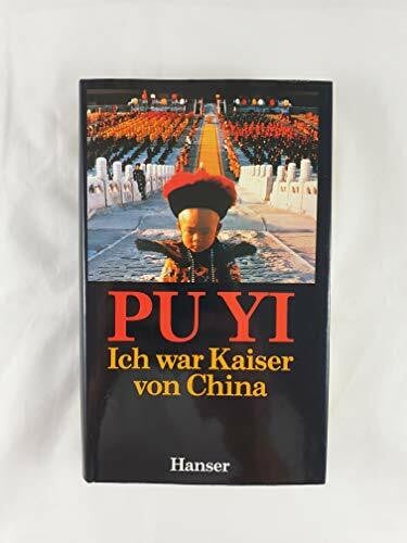 Schirach, Richard von Ich war Kaiser von China. Vom Himmelssohn zum neuen Menschen