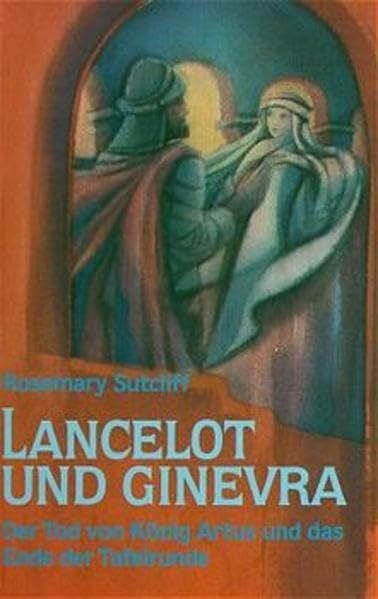 Meyer, Thomas Die Abenteuer der Ritter von der Tafelrunde, 3 Bde., Bd.3, Lancelot und Ginevra