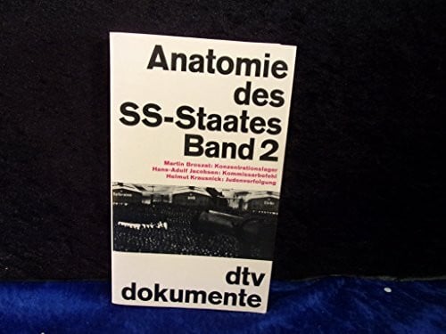 Broszat, Martin Anatomie des SS-Staates / Konzentrationslager. - Jacobsen, Hans A: Kommissarbefehl. - Krausnick, Helmut: Judenverfolgung