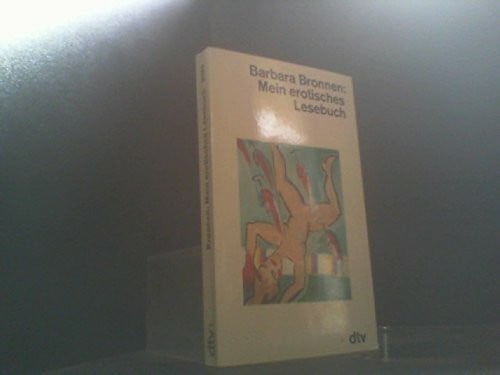 Bronnen, Barbara Mein erotisches Lesebuch (dtv Literatur)