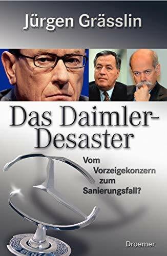 Grässlin, Jürgen Das Daimler-Desaster: Vom Vorzeigekonzern zum Sanierungsfall?