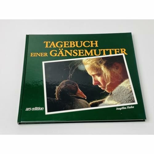 Hofer, Angelika Tagebuch einer Gänsemutter