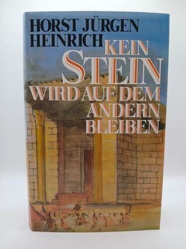 Horst Jürgen Heinrich Kein Stein wird auf dem anderen bleiben