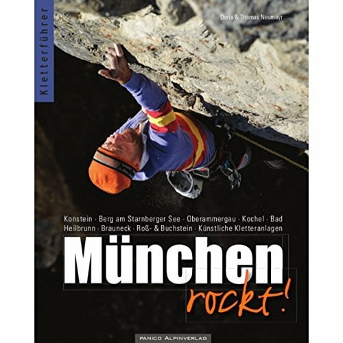 Neumayr, Doris Kletterführer München rockt!: Klettern in und um München