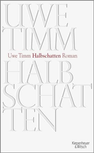 Timm, Uwe Halbschatten: Roman