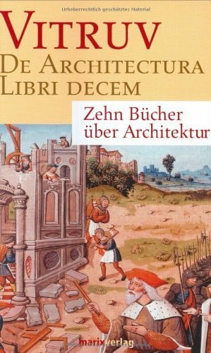 Vitruv Über die Architektur /De architectura libri decem: Zehn Bücher über Architektur
