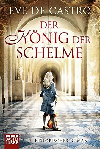 Castro, Eve de Der König der Schelme: Historischer Roman
