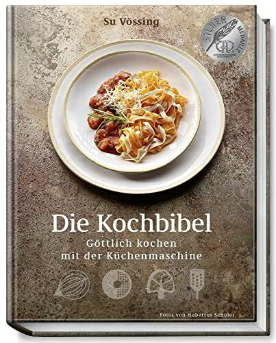 Hubertus Schüler Die Kochbibel - Göttlich kochen mit der Küchenmaschine: (Kochbücher von Su Vössing)