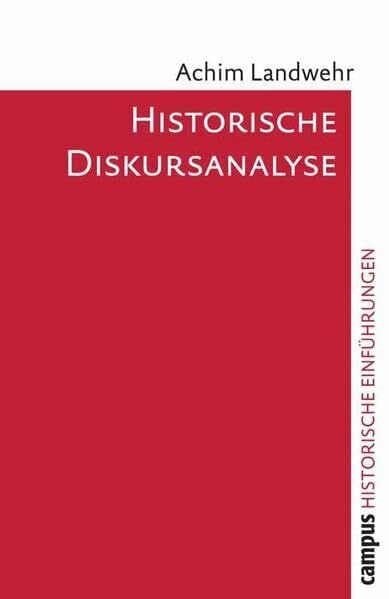 Landwehr, Achim Historische Diskursanalyse (Historische Einführungen)