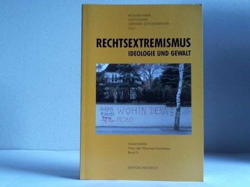 Schoenberner, Gerhard Rechtsextremismus - Ideologie und Gewalt (Publikationen der Gedenkstätte Haus der Wannsee-Konferenz)