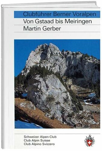 Gerber, Martin Berner Voralpen: Von Gstaad bis Meiringen (Alpinführer / Clubführer)