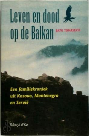 Scheffer, Wybrand Leven en dood op de Balkan / druk 1: een leven in Kosovo, Montenegro en Servie