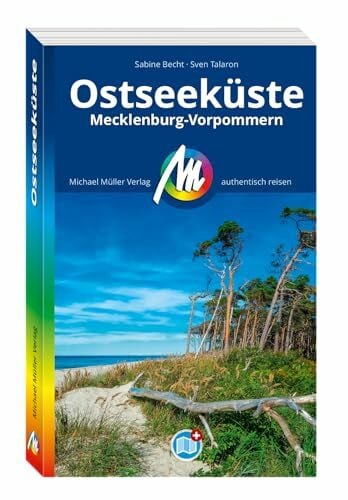 Becht, Sabine MICHAEL MÜLLER Reiseführer Ostseeküste: Mecklenburg-Vorpommern. 100% authentisch, aktuell und vor Ort recherchiert. Inkl. Faltkarte. (MM-Reisen)
