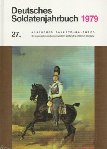 Damerau, Helmut (Hrsg): Deutsches Soldatenjahrbuch 1979. 27. Deutscher Soldatenkalender