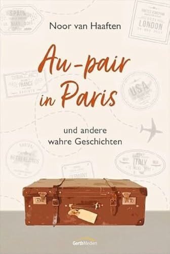 van Haaften, Noor Au-pair in Paris: und andere wahre Geschichten