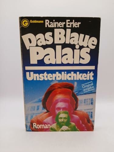 Rainer Erler Das Blaue Palais. Unsterblichkeit.