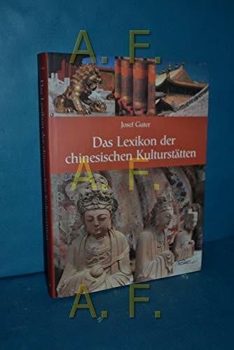 Guter, Josef Das Lexikon der chinesischen Kulturstätten