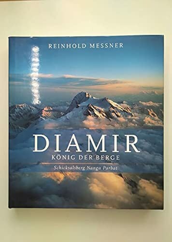 Messner, Reinhold Diamir - König der Berge: Schicksalsberg Nanga Parbat