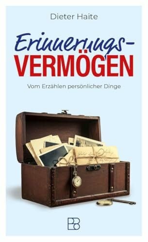 Haite, Dieter Erinnerungs-Vermögen: Vom Erzählen persönlicher Dinge