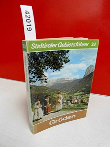 Mahlknecht, Bruno Gröden: St. Ulrich, St. Christina, Wolkenstein, Pufels, Überwasser, Runggadisch (Südtiroler Gebietsführer)