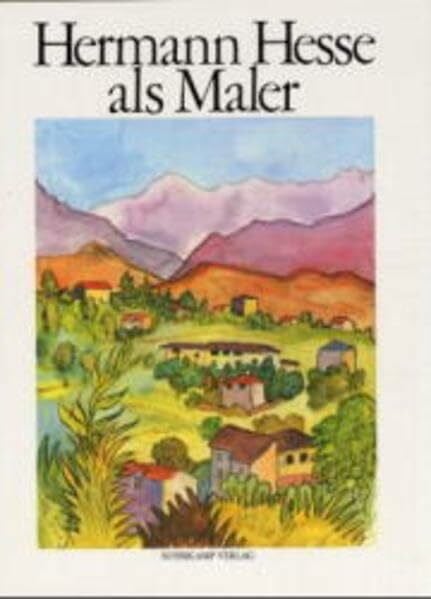 Hesse, Hermann Hermann Hesse als Maler: Vierundvierzig Aquarelle