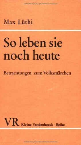 Lüthi, Max So leben sie noch heute: Betrachtungen zum Volksmärchen (Latinum, Ausgabe B, 1294, Band 1294)