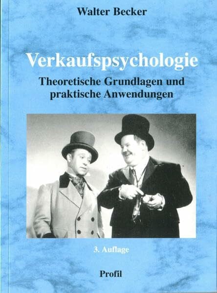 Becker, Walter Verkaufspsychologie: Theoretische Grundlagen und praktische Anwendungen