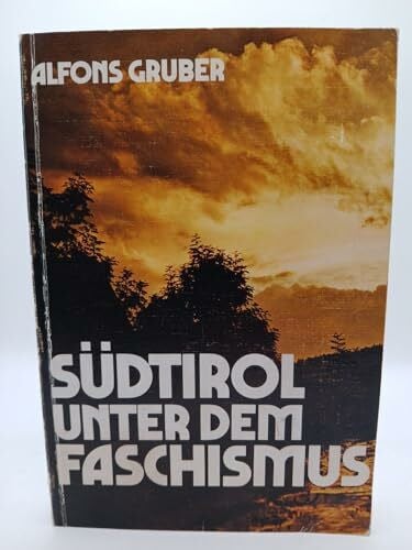 Gruber, Alfons Südtirol unter dem Faschismus (Schriftenreihe des Südtiroler Kulturinstitutes)