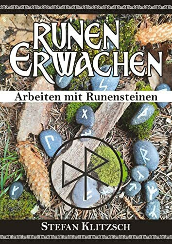Klitzsch, Stefan Runen erwachen: Arbeiten mit Runensteinen