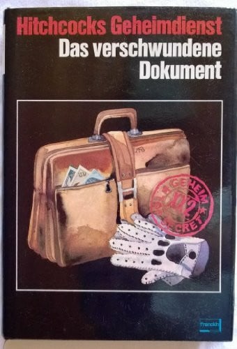 Hitchcock, Alfred Hitchcocks Geheimdienst, das verschwundene Dokument: Spionagegeschichten