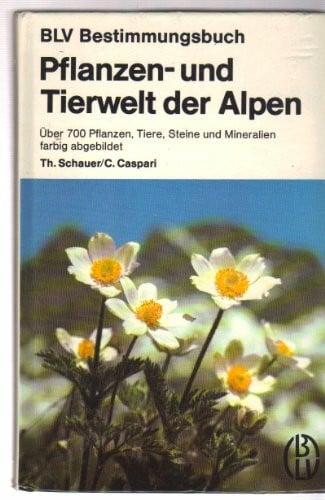 Schauer/ Caspari Pflanzen- und Tierwelt der Alpen. über 700 Pflanzen, Tiere, Steine u. Mineralien farb. abgebildet.