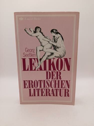Lexikon der erotischen Literatur Lexikon der erotischen Literatur.
