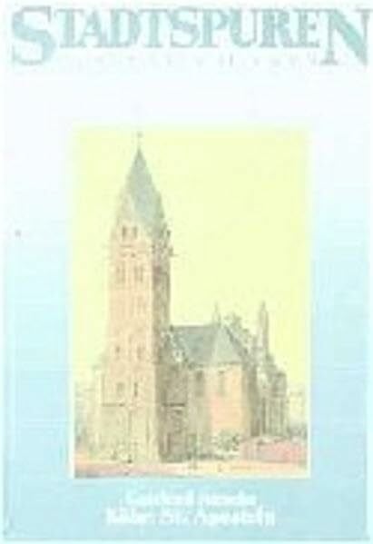 Stracke, Gottfried Köln: St. Aposteln (Stadtspuren: Denkmäler in Köln)