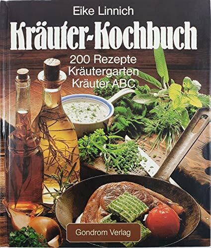 Eike Linnich Kräuter-Kochbuch - 200 Rezepte - Kräutergarten - Kräuter ABC