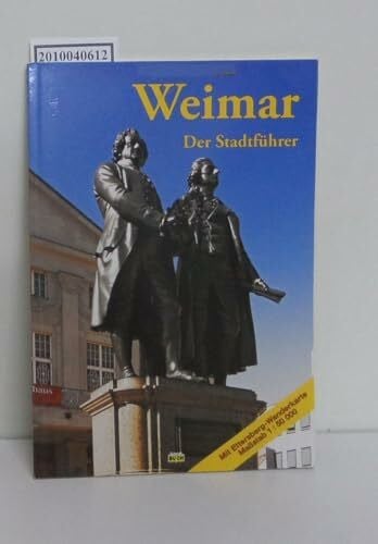 Schmidt, Thorsten Weimar - Der Stadtführer: Ein Führer durch die Klassikerstadt (Stadt- und Reiseführer)