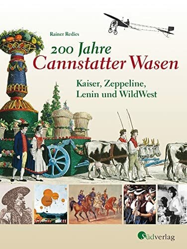 Redies, Rainer 200 Jahre Cannstatter Wasen: Kaiser, Zeppeline, Lenin und WildWest