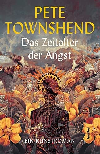 Pete Townshend Das Zeitalter der Angst: Ein Kunstroman
