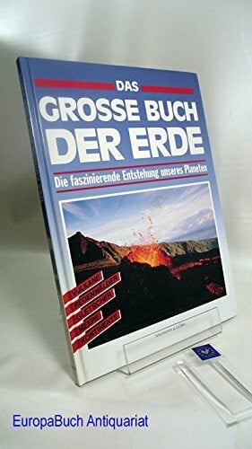 Dixon, Dougal Das große Buch der Erde: Die faszinierende Entstehung unseres Planeten