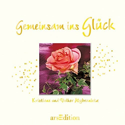 Wybranietz, Volker Gemeinsam ins Glück: Fotos und Texte
