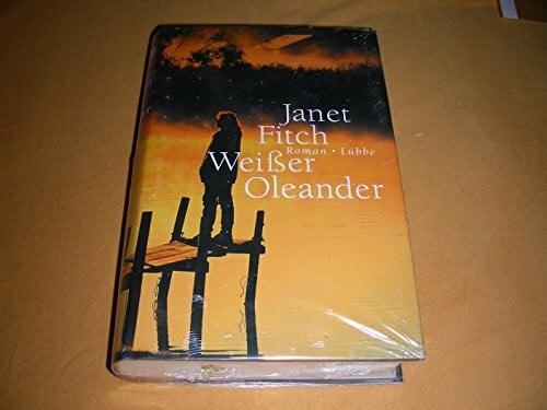 Fitch, Janet Weisser Oleander (Allgemeine Reihe. Bastei Lübbe Taschenbücher)
