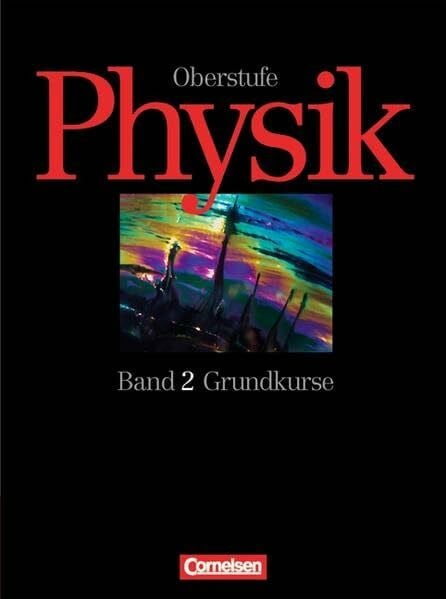 Schlichting, Prof. Hans Joachim Physik Oberstufe - Bisherige Ausgabe - Ausgaben A, B, C und D: Physik Oberstufe, Ausgabe A, Bd.2, Jahrgangsstufe 12/13, Grundkurse